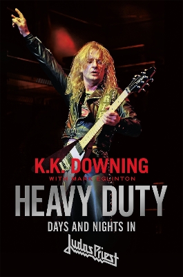 Heavy Duty: Days and Nights in Judas Priest book