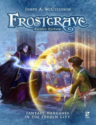 Frostgrave: Second Edition: Fantasy Wargames in the Frozen City book