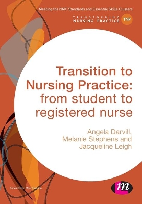 Transition to Nursing Practice: by Angela Darvill