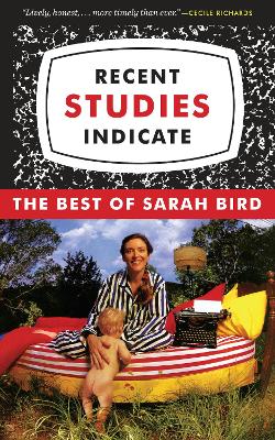 Recent Studies Indicate: The Best of Sarah Bird book