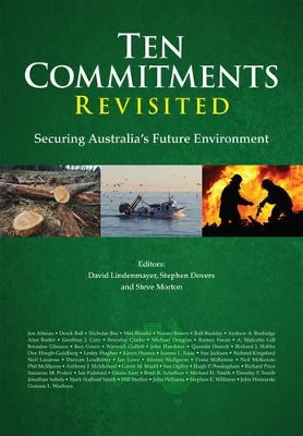 Ten Commitments Revisited: Securing Australia's Future Environment by David Lindenmayer