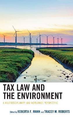 Tax Law and the Environment: A Multidisciplinary and Worldwide Perspective book