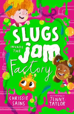 Slugs Invade the Jam Factory: Illustrated, funny adventure series about a young inventor with cerebral palsy and his secret alien sidekick, for ages 7, 8, 9 book