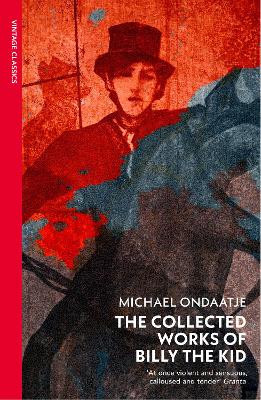 The The Collected Works of Billy the Kid by Michael Ondaatje