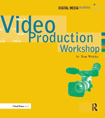 Video Production Workshop by Tom Wolsky