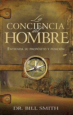 La conciencia del hombre: Entienda su propósito y función book