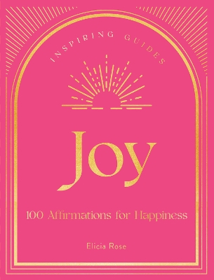 Joy: 100 Affirmations for Happiness book