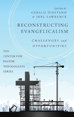 Reconstructing Evangelicalism: Challenges and Opportunities book