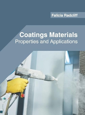 Coatings Materials: Properties and Applications book