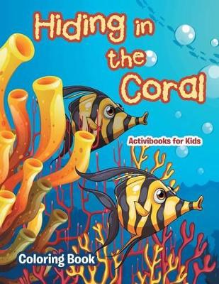 Hiding in the Coral Coloring Book book