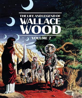 Life And Legend Of Wallace Wood Volume 2 book