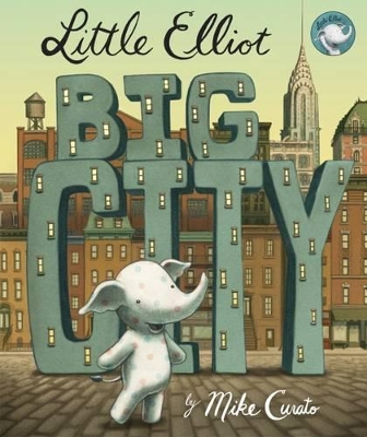 Little Elliot Big City by Mike Curato