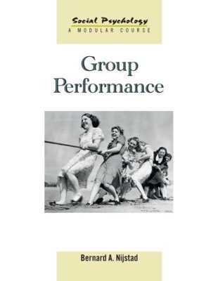 Group Performance by Bernard A. Nijstad