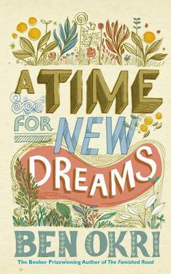 Time For New Dreams by Ben Okri