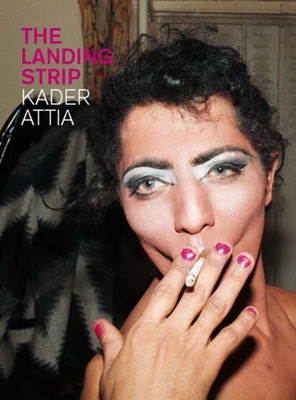 The Landing Strip: Kader Attia book