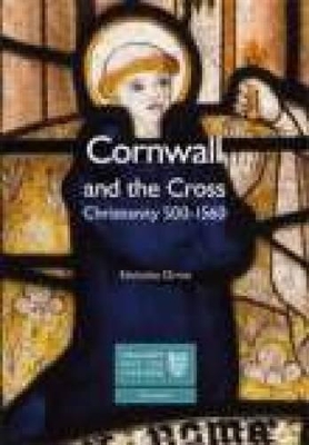 Cornwall and the Cross: Christianity 500-1560 book