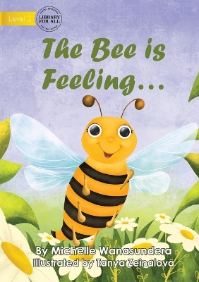 The Bee is Feeling... book