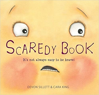 Scaredy Book: It's not always easy to be brave! by Devon Sillett