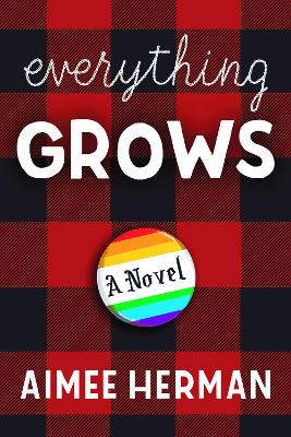 Everything Grows: A Novel book