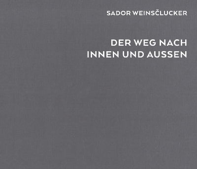 Sador Weinsčlucker: der weg nach innen und aussen book