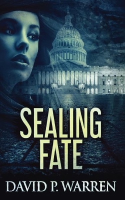 Sealing Fate by David P Warren