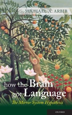 How the Brain Got Language book