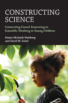 Constructing Science: Connecting Casual Reasoning to Scientific Thinking in Young Children book