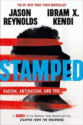 Stamped: Racism, Antiracism, and You: A Remix of the National Book Award-winning Stamped from the Beginning book