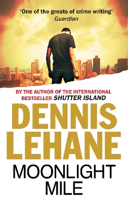 Moonlight Mile by Dennis Lehane