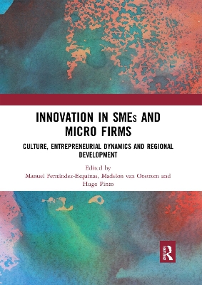 Innovation in SMEs and Micro Firms: Culture, Entrepreneurial Dynamics and Regional Development by Manuel Fernández-Esquinas