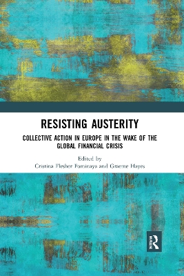 Resisting Austerity: Collective Action in Europe in the wake of the Global Financial Crisis book