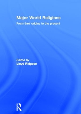 Major World Religions by Lloyd Ridgeon