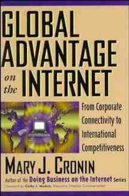 Global Advantage on the Internet: From Corporate Connectivity to International Competitiveness book