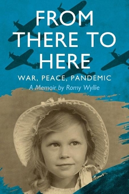 From There to Here: War, Peace, Pandemic - A Memoir book