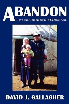 Abandon: Love and Communism in Central Asia book