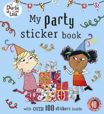 Charlie and Lola: My Party Sticker Book book
