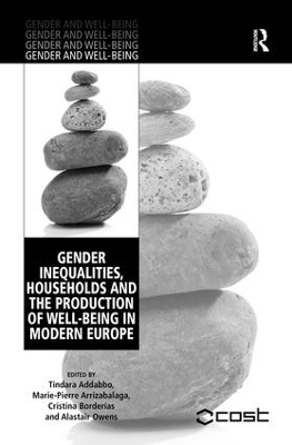 Gender Inequalities, Households and the Production of Well-Being in Modern Europe by Tindara Addabbo