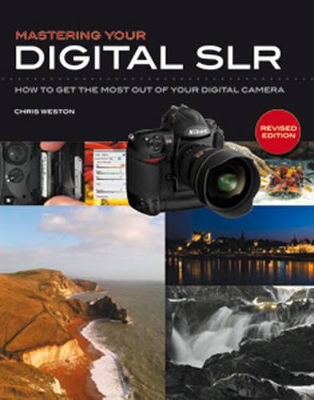 Mastering Your Digital Slr by Chris Weston