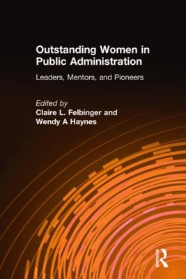 Outstanding Women in Public Administration: Leaders, Mentors, and Pioneers book