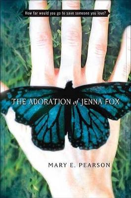 Adoration of Jenna Fox by Mary E Pearson