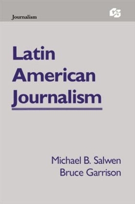 Latin American Journalism by Michael B. Salwen