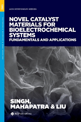 Novel Catalyst Materials for Bioelectrochemical Systems: Fundamentals and Applications book