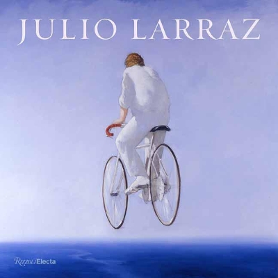 Julio Larraz: The Kingdom We Carry Inside book