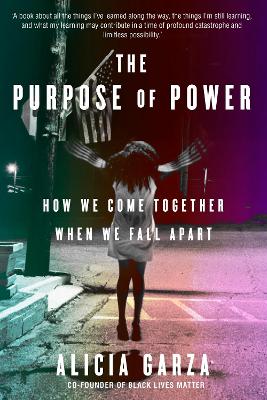 The Purpose of Power: From the co-founder of Black Lives Matter book