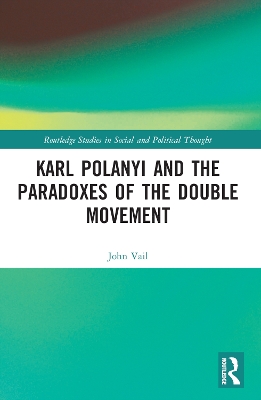 Karl Polanyi and the Paradoxes of the Double Movement by John Vail