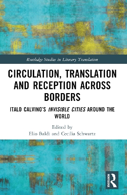 Circulation, Translation and Reception Across Borders: Italo Calvino’s Invisible Cities Around the World by Elio Baldi