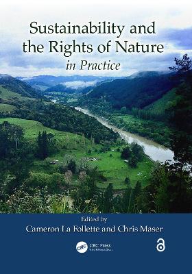 Sustainability and the Rights of Nature in Practice by Cameron La Follette