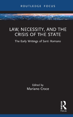 Law, Necessity, and the Crisis of the State: The Early Writings of Santi Romano book