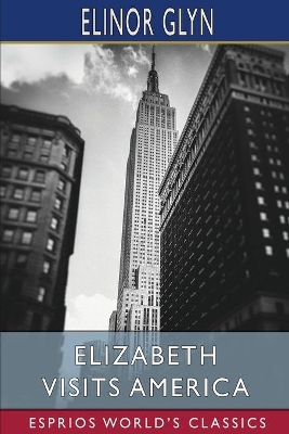 Elizabeth Visits America (Esprios Classics) book
