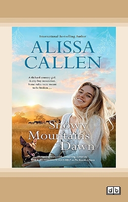 Snowy Mountains Dawn: (Book #4 A Bundilla Novel) by Alissa Callen